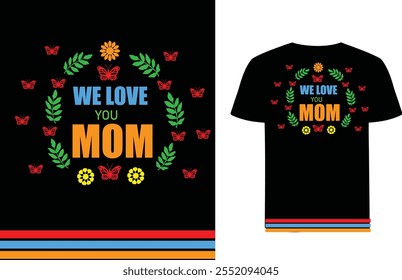 This is Mom love t-shirt, we love mom, every kids love them mother 