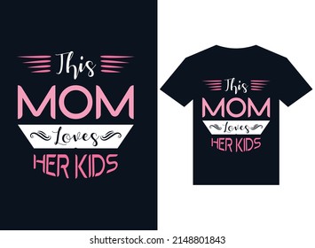 this mom loves her kid's t-shirt design typography vector illustration for printing