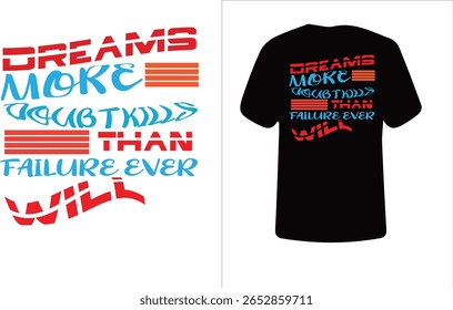 Dieses motivierende T-Shirt-Design enthält ein kühnes und inspirierendes Zitat: "Träume mehr Zweifel tötet, als Scheitern jemals wird". Die Typografie ist kreativ mit einer dynamischen Mischung aus Rot, Blau und Orange angeordnet