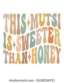 This mutsi is sweeter than honey Trendy Retro Mom groovy Bundle, Funny Mom Shirt wavy, Retro mama hippie, Mom 70s, mama groovy, Groovy wavy, Mama wavy text groovy