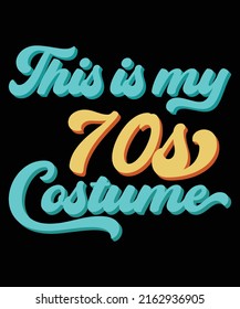 This is My 70s Costume Funny Retro Vintage T-Shirt