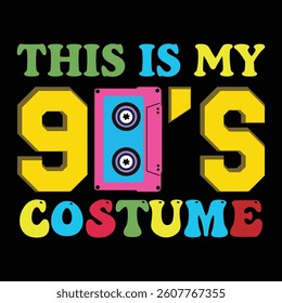 This Is My 90's Costume Throwback To The Retro 80s Vintage T-shirt Design, Retro 1980s Illustration, Vintage Retro Saying Typography Design