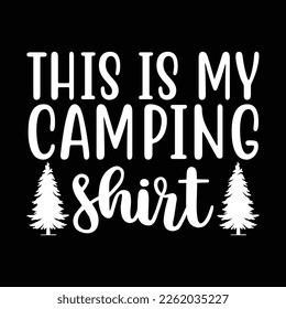 This Is My Camping Shirt Funny Camper Gift