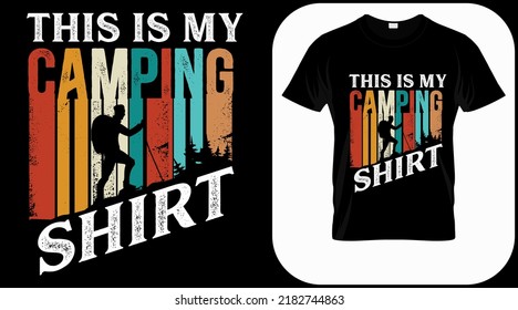 This is my camping shirt. camping graphics vector, vintage explorer, adventure, wilderness. Outdoor adventure quotes symbol. Perfect for t-shirt prints, posters.
