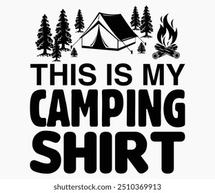 This Is My Camping Shirt Svg,Hiking,Funny Camping Shirt,Adventure Shirt,Camp Saying Svg,Camping Shirt,Camping Quotes Svg,Cut File,Silhouette