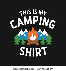 This is my camping shirt t shirt design