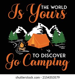 This is my camping t shirt design. Tent and hills illustration. Outdoor adventure and motivation quote. Vector graphic for t shirt and other purposes.