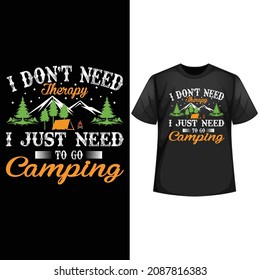 This is my camping t-shirt design. Vector graphic for t shirt and other uses. Outdoor Adventure Inspiring Motivation Quote. Vector Typography