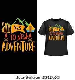 This is my camping t-shirt design. Vector graphic for t shirt and other uses. Outdoor Adventure Inspiring Motivation Quote. Vector Typography