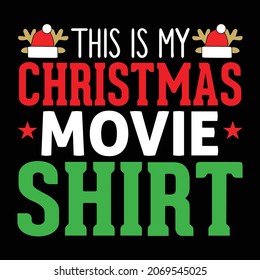 This is my Christmas Movie shirt - vector