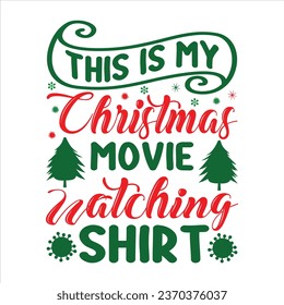 This Is My Christmas Movie Watching Shirt Christmas t-shirt design