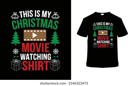 This Is My Christmas Movie Watching Shirt, apparel, vector illustration, graphic template, print on demand, textile fabrics, retro style, typography, vintage, eps 10, element, chirstmas day t shirt