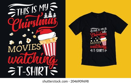 This is my Christmas movies watching T-shirt Christmas T-shirt design.