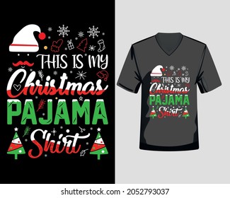 This Is My Christmas Pajama Shirt Design, Christmas T-Shirt Design For Frint Rady Template