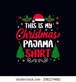 This Is My Christmas Pajama Shirt Funny Christmas T-Shirt Design, Posters, Greeting Cards, Textiles, And Sticker Vector Illustration