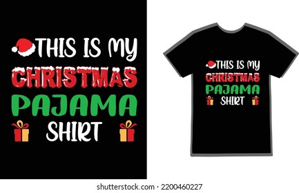 This Is My Christmas Pajama Shirt. Funny Christmas T Shirts Design.
