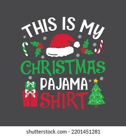 This Is My Christmas Pajama Shirt. Christmas T-Shirt Design, Posters, Greeting Cards, Textiles, and Sticker Vector Illustration