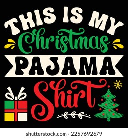 This Is My Christmas Pajama Shirt, Merry Christmas shirts Print Template, Xmas Ugly Snow Santa Clouse New Year Holiday Candy Santa Hat vector illustration for Christmas hand lettered