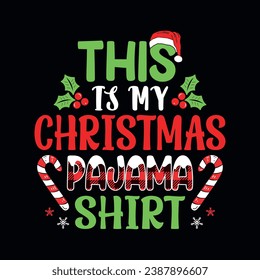 This is my Christmas pajama shirt - Christmas quotes typographic t-shirt design vector