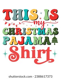 This Is My Christmas Pajama Shirt Retro, Merry Christmas shirts Print Template, T-shirt, 70s, Hippie, Typography ,Cut File.
