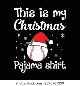 This is my Christmas Pajama Shirt, Christmas Baseball Shirt, Baseball Vector, Xmas Baseball Cut File, baseball shirt print Template