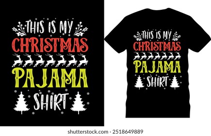This is my christmas pajama shirt, happy holidays, celebration poster, illustration, christmas tshirt design, holiday greetings, merry christmas typography design, santa claus t shirt, unique xmas  ch