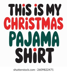 this is my christmas Pajama shirt typography t shirt design Illustrator