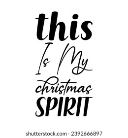 this is my christmas spirit black letter quote