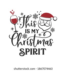 This Is My Christmas Spirit Inspirational Slogan Inscription. Vector Christmas Quotes. Illustration For Prints On T-shirts And Bags, Posters, Cards. Isolated On White Background.