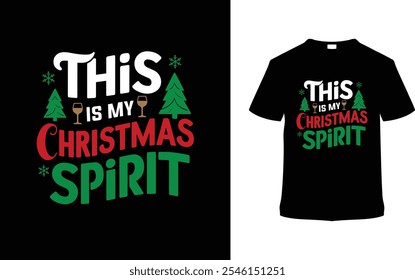 This Is My Christmas Spirit T shirt Design, apparel, vector illustration, graphic template, print on demand, textile fabrics, retro style, typography, vintage, eps 10, element, christmas day tee