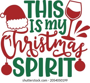 This is my Christmas spirit | Christmas Wine Party Saying