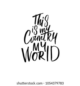 This is my country mw world - rough handdrawn typography design element isolated on background. Vector lettering.