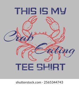 This is my crab eating tee shirt. Vector illustration of crabs, Retro food graphics vintage tee print design, Crab vector .College New York typography. T-shirt graphic. Sea ​​adventure design for the 