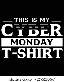 This Is My Cyber Monday Typography T-Shirt Design