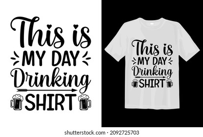 This Is My Day Drinking Shirt