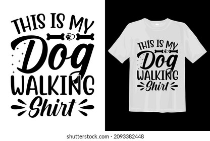This is my dog walking shirt