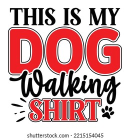 This is My Dog Walking Shirt T shirt design  Vector File