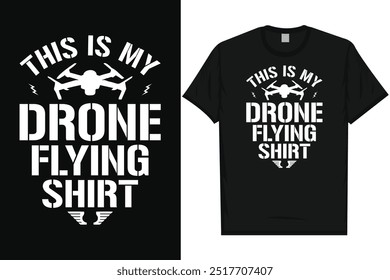 This is my drone flying shirt typography tshirt design