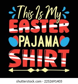 This Is My Easter Pajama Shirt, Vector File.