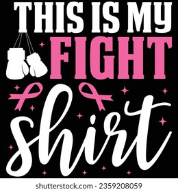 This Is My Fight Shirt Breast Cancer Awareness T-shirt Design