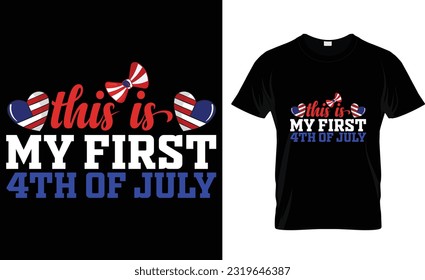 this is my first 4th of july t-shirt