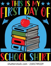 This is my first day of school T-Shirt Design