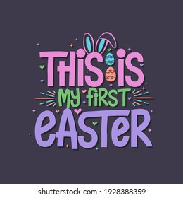 This is my first easter, Easter design for kids