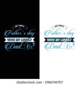 This is my first father's day with my lovely dad t-shirt design