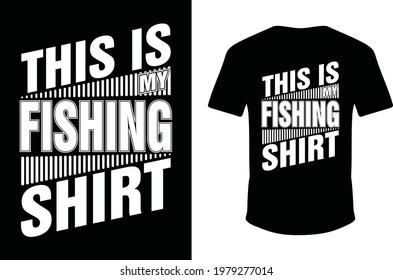 This is My Fishing Shirt. Fishing T-shirt  Designs.  eps fishing shirt.