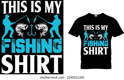 this is my fishing shirt. Fishing T-shirt design. fishing t-shirt design. fisherman, fish vector, vintage 