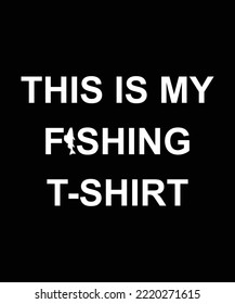 This Is My Fishing T-Shirt Design, Fishing Lover Shirt, Gift For Men, cool Fishing, Gift For Husband, Father's Day Gift, I love Fishing