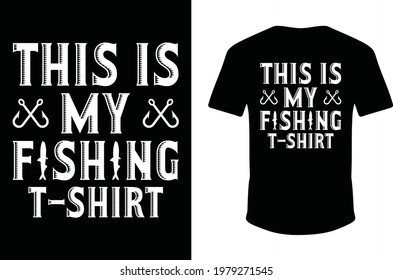 This is My Fishing T-shirt. Fishing Vector T-shirt.