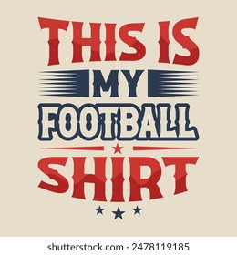 Esta es mi camiseta de fútbol americano, aficionados de la NFL, equipo nacional de fútbol, Super Bowl LVII, diseño de camiseta de tipografía