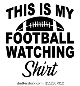 This Is My Football Watching Shirt

Trending vector quote on white background for t shirt, mug, stickers etc.

